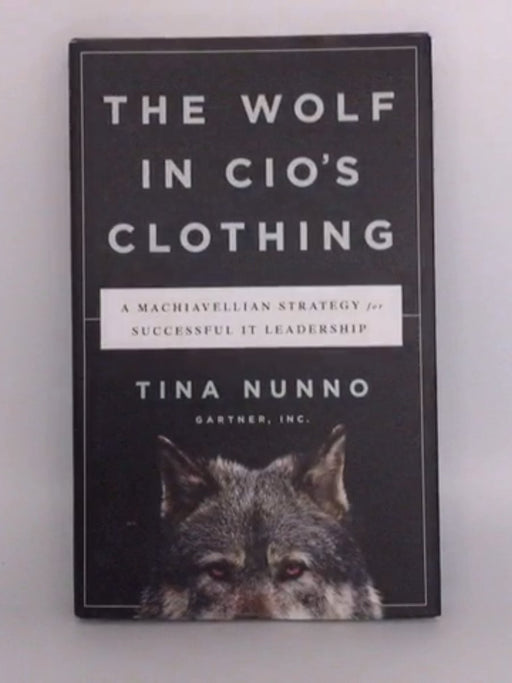 Wolf in Cio's Clothing - Hardcover - Tina Nunno; 