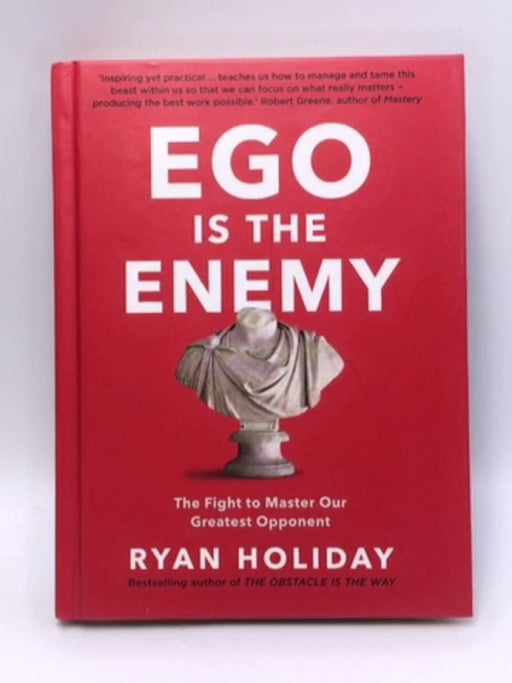 Ego Is the Enemy - Hardcover - Ryan Holiday; 