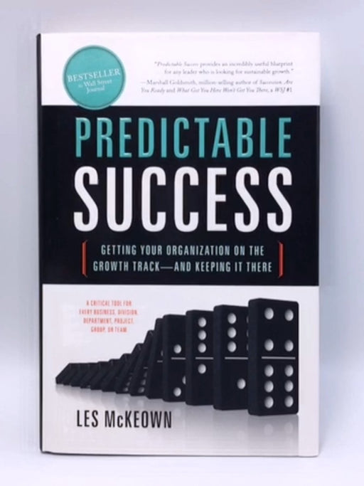 Predictable Success: Getting Your Organization On the Growth Track--and Keeping It There - Hardcover - Les McKeown; 