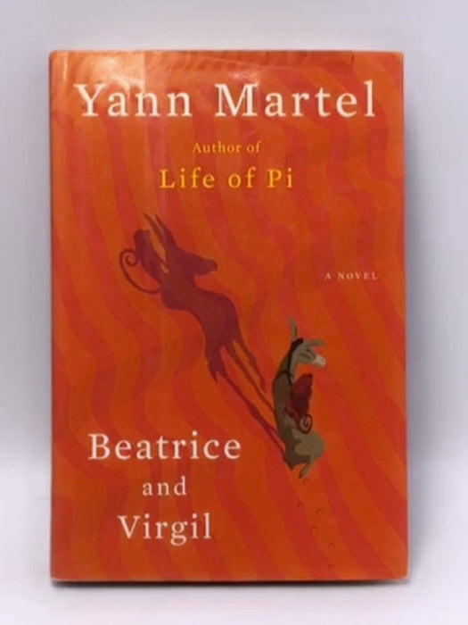 Beatrice and Virgil - Hardcover - Yann Martel; 
