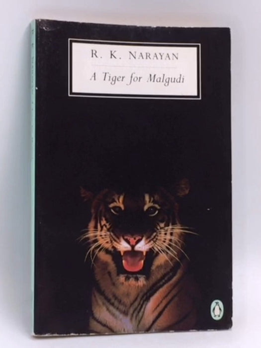 A Tiger for Malgudi - R. K. Narayan; 