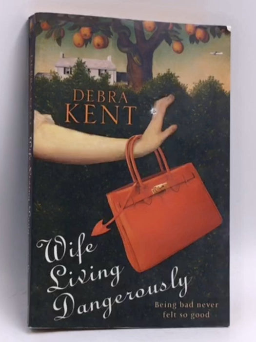 Wife Living Dangerously - Debra Kent; 