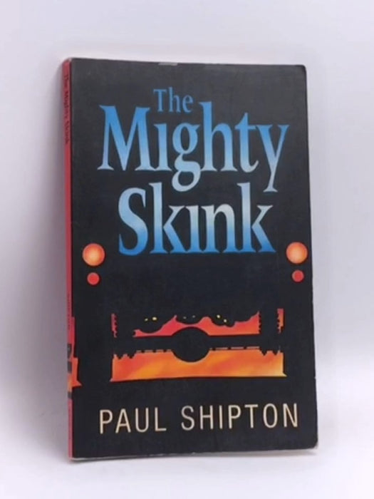 The Mighty Skink - Paul Shipton; 
