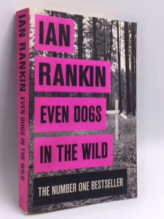 Even Dogs in the Wild - Ian Rankin; 
