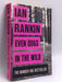 Even Dogs in the Wild - Ian Rankin; 