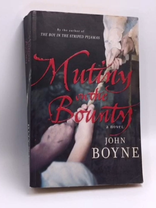 Mutiny on the Bounty - John Boyne; 