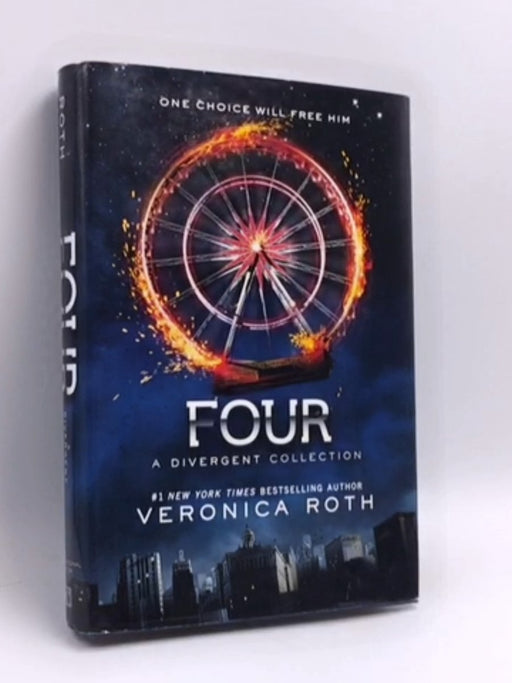 Four: A Divergent Collection - Hardcover - Veronica Roth