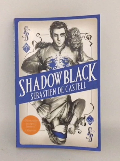 Shadowblack (Spellslinger 2) - Sebastien de Castell; 