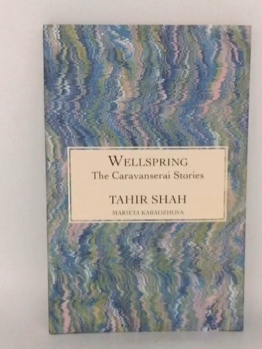 The Caravanserai Stories - Tahir Shah; 