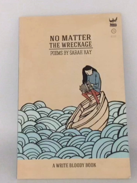 No Matter the Wreckage - Sarah Kay; 