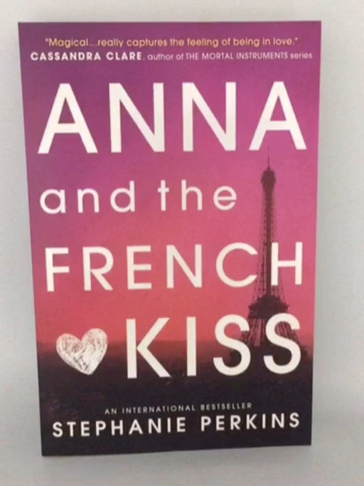 Anna and the French Kiss - Stephanie Perkins