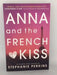 Anna and the French Kiss - Stephanie Perkins