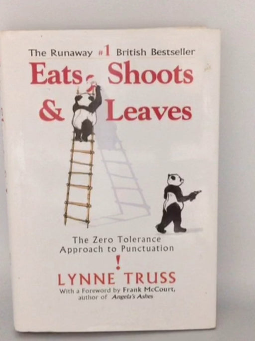 Eats, Shoots & Leaves: The Zero Tolerance Approach to Punctuation - Lynne Truss