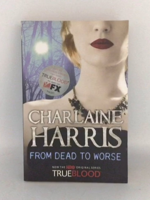 From Dead to Worse - Charlaine Harris; 