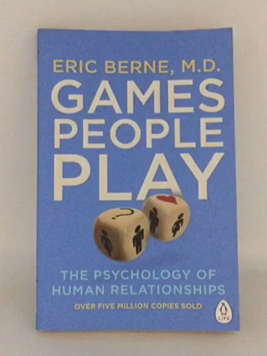 Games People Play - Eric Berne; 