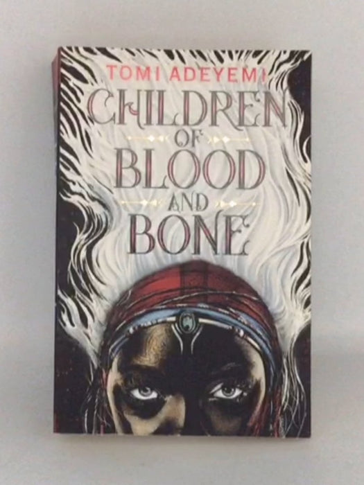 Children of Blood and Bone - Tomi Adeyemi; 