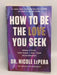 How to Be the Love You Seek - Nicole LePera; 