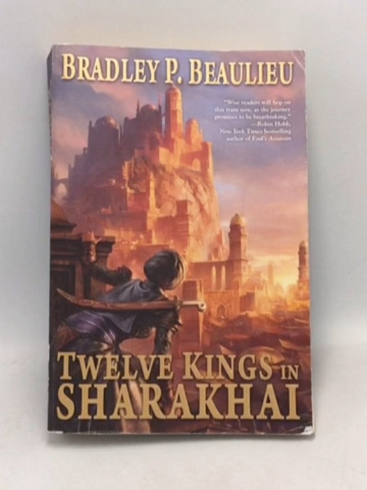 The Song of the Shattered Sands #1 Twelve Kings in Sharakhai - Bradley P. Beaulieu; 
