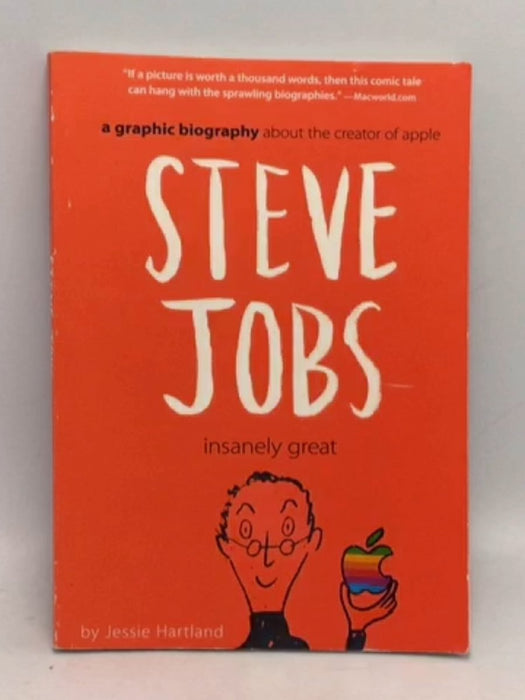 Steve Jobs: Insanely Great - Jessie Hartland; 