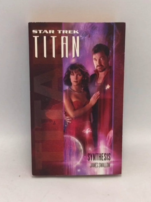 Star Trek: Titan #6: Synthesis - James Swallow; 