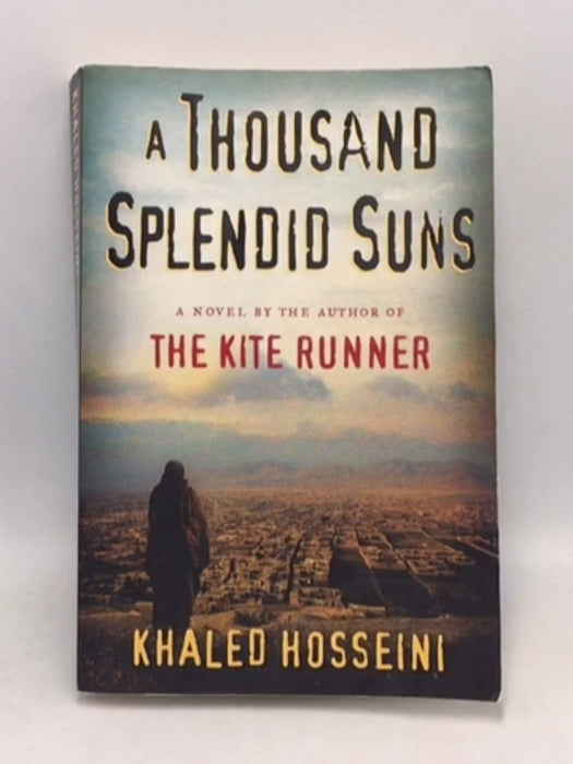A Thousand Splendid Suns - Khaled Hosseini; 