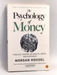 The Psychology of Money - Housel, Morgan