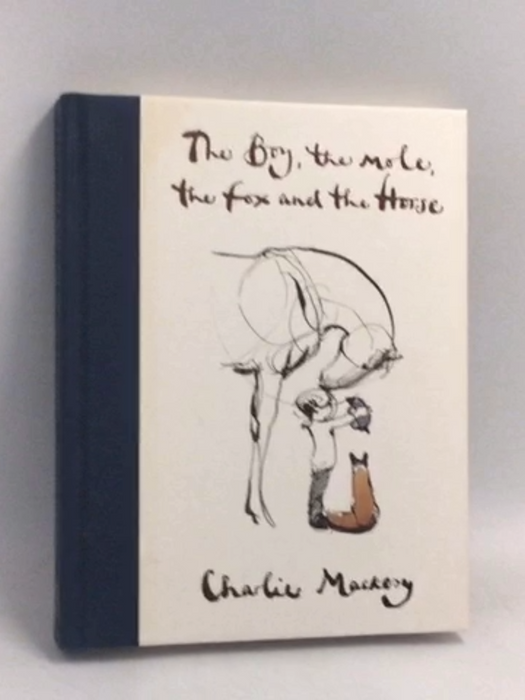 The Boy, the Mole, the Fox and the Horse - Hardcover - Charlie Mackesy; 