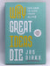 Why Great Ideas Die (Hardcover) - Jos Dirkx; 