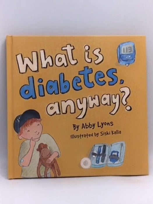 What is Diabetes, Anyway? (Hardcover) - Abby Lyons; 