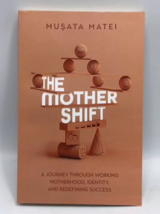 The Mother Shift - Musata Matei; 