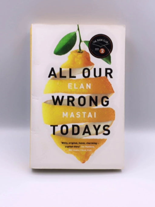 All Our Wrong Todays Online Book Store – Bookends