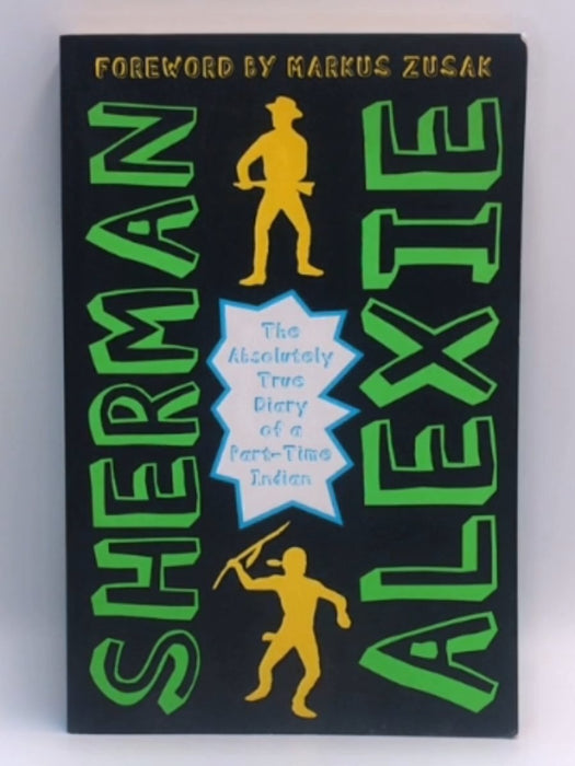 The Absolutely True Diary of a Part-time Indian - Sherman Alexie