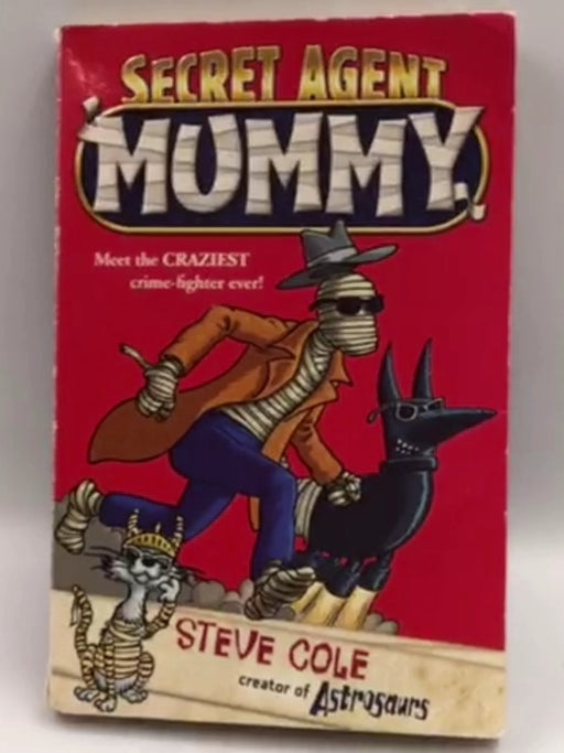 Secret Agent Mummy - Donough O'Malley Steve Cole