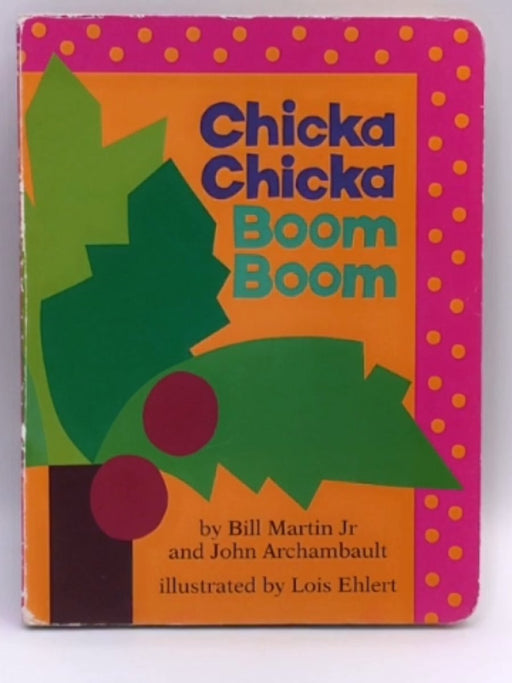 Chicka Chicka Boom Boom - Bill Martin; John Archambault; 