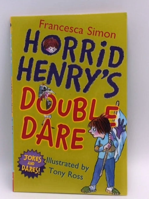 Horrid Henry's Double Dare  - Francesca Simon; 