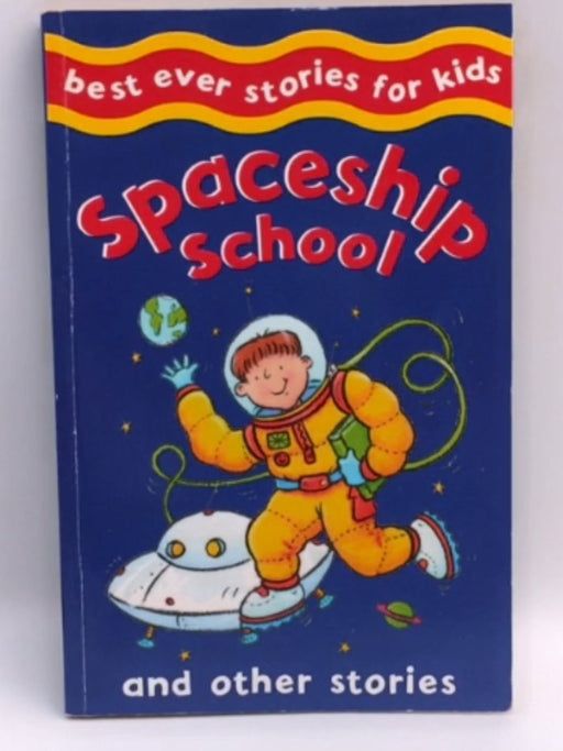Spaceship School and Other Stories - 