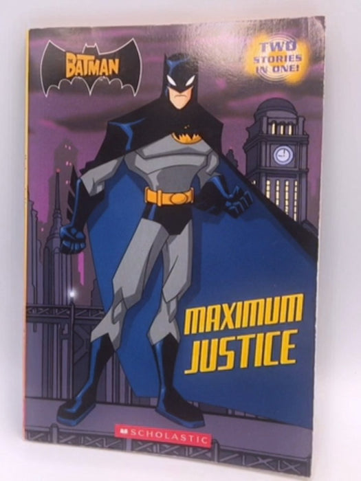 Maximum Justice - Devan Aptekar; Steven Melching; Adam Beechen; Bob Kane; 