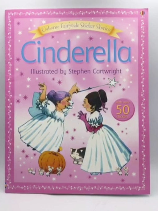 Cinderella (FAIRYTALE STICKER STORYBOOKS) - Heather Amery; Stephen Cartwright; 