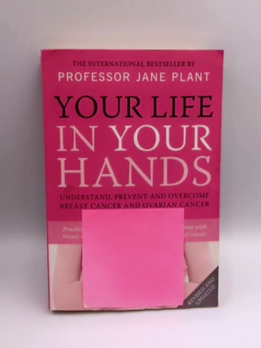 Your Life in Your Hands - Jane A. Plant; 