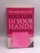 Your Life in Your Hands - Jane A. Plant; 