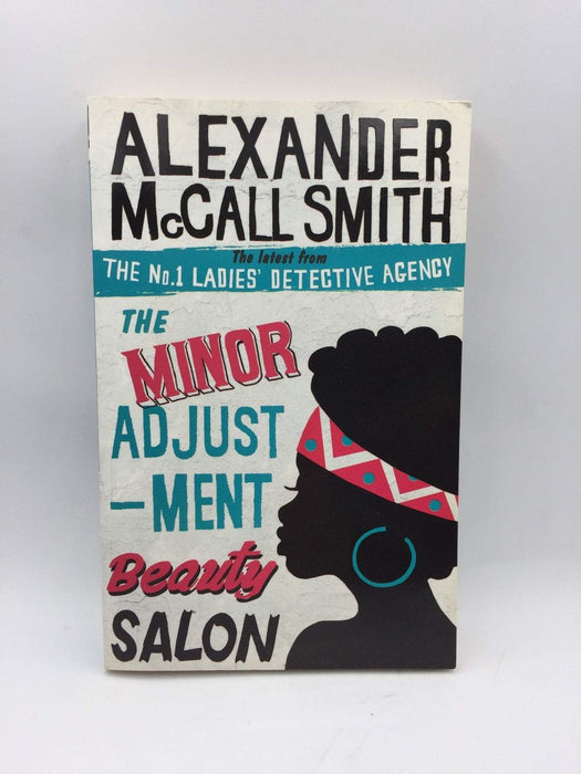 The Minor Adjustment Beauty Salon - Alexander McCall Smith; 