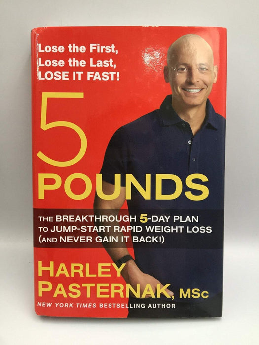 5 Pounds: The Breakthrough 5-Day Plan to Jump-Start Rapid Weight Loss (and Never Gain It Back!) - Hardcover - Pasternak, Harl