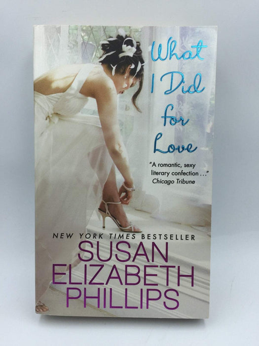 What I Did for Love - Phillips, Susan Elizabeth; 