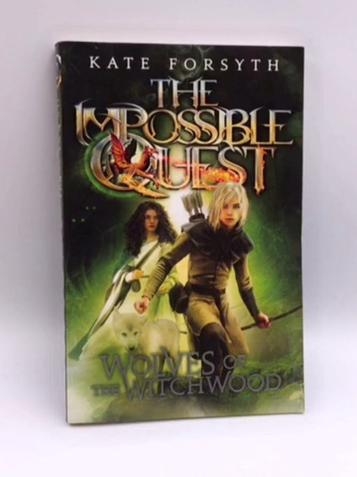 Wolves of the Witchwood - Kate Forsyth; 