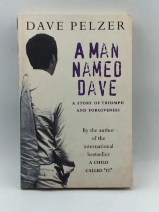 A Man Named Dave - David J. Pelzer; Dave Pelzer; 