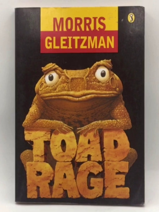 Toad Rage - Morris Gleitzman; 