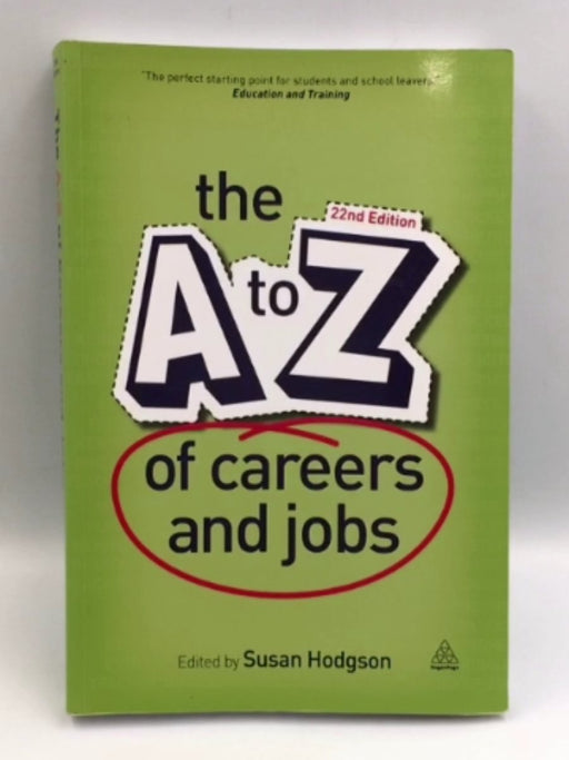The A-Z of Careers and Jobs - Hodgson, Susan; 