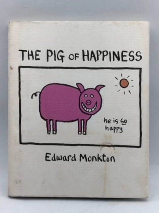 The Pig of Happiness - Edward Monkton; 