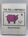 The Pig of Happiness - Edward Monkton; 