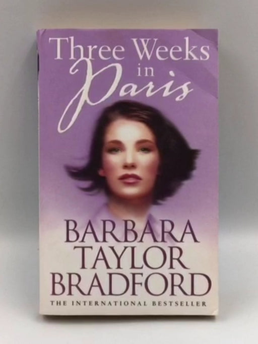 Three Weeks in Paris - Barbara Taylor Bradford; 